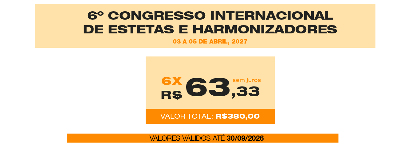 6º CONGRESSO INTERNACIONAL DE ESTETAS E HARMONIZADORES